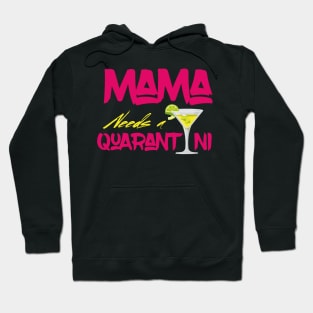 Mama Needs A Quarantini Hoodie